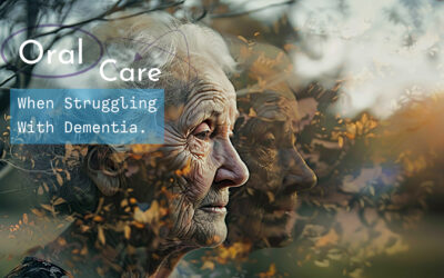 Dementia and Oral Care